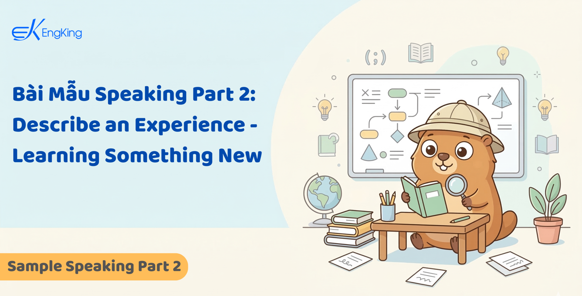 Bài Mẫu Speaking Part 2: Describe an Experience - Learning Something New
